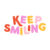 Keep Smiling!